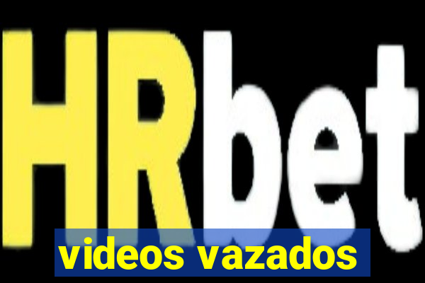 videos vazados